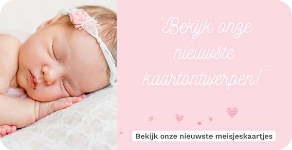 Kies hier een geboortekaartje voor een meisje