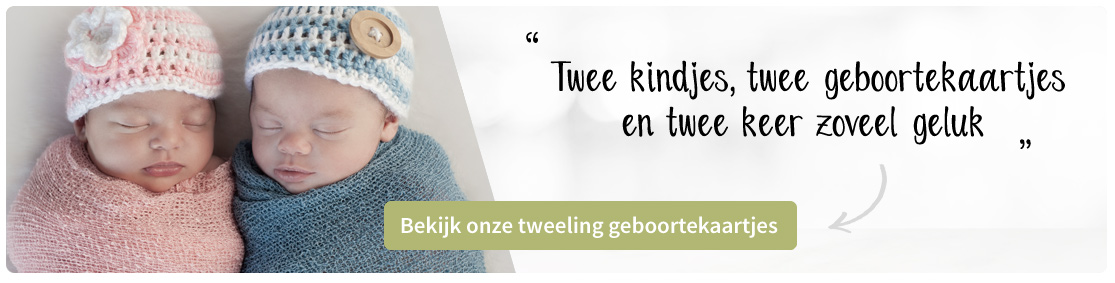 Kies hier een geboortekaartje voor jullie eerste kind. Geboortekaartjes tweeling