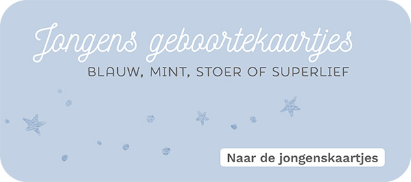 Babynamen: Bekijk alle geboortekaartjes voor jongens.